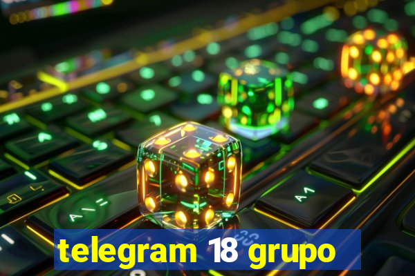 telegram 18 grupo